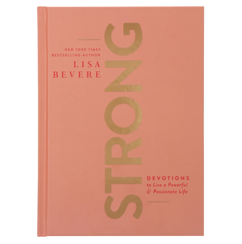 Strong: Devotions to Live a Powerful and Passionate Life (Hardcover)
