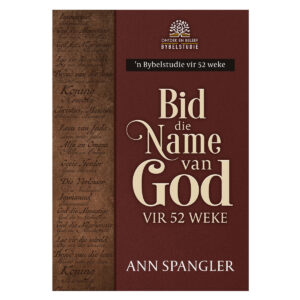 Bid die Name van God vir 52 Weke Afrikaans paperback by Ann Spangler